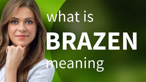 BRAZEN Definition & Meaning .
